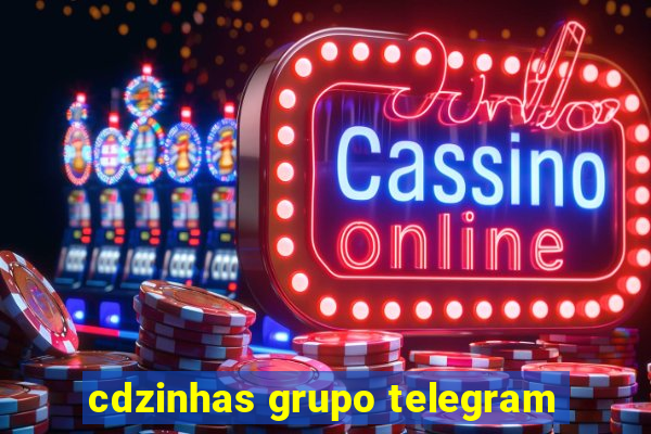 cdzinhas grupo telegram